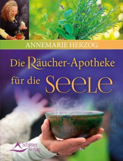 Die Räucher-Apotheke für die Seele - Herzog, Annemarie