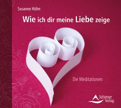 Wie ich dir meine Liebe zeige - Hühn, Susanne