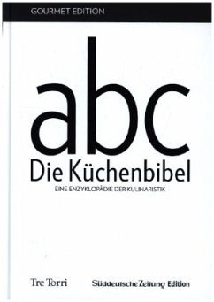 abc. Die Küchenbibel - SZ Gourmet Edition: Die Küchenbibel