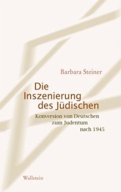 Die Inszenierung des Jüdischen - Steiner, Barbara