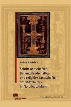 Schriftlandschaften, Bildungslandschaften und religiöse Landschaften des Mittelalters in Norddeutschland - Röckelein, Hedwig