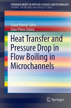 Heat Transfer and Pressure Drop in Flow Boiling in Microchannels - Saha, Sujoy Kumar;Celata, Gian Piero