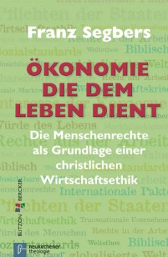 Ökonomie, die dem Leben dient - Segbers, Franz