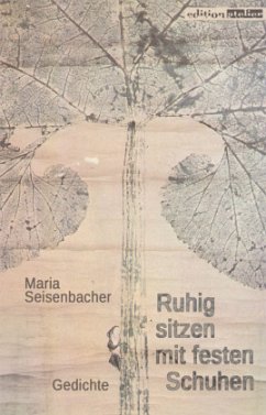 Ruhig sitzen mit festen Schuhen - Seisenbacher, Maria