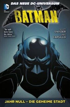 Batman - Jahr Null - Die geheime Stadt - Snyder, Scott;Capullo, Greg;Tynion, James