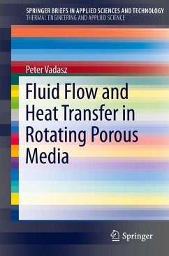 Fluid Flow and Heat Transfer in Rotating Porous Media - Vadasz, Peter