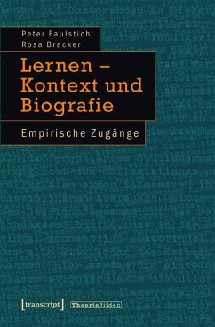 Lernen - Kontext und Biografie (eBook, PDF) - Faulstich (verst.), Peter; Bracker, Rosa