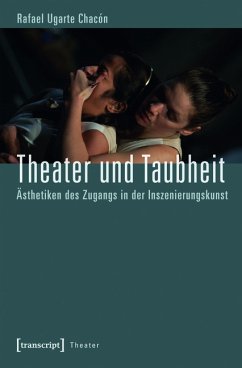 Theater und Taubheit (eBook, PDF) - Ugarte Chacón, Rafael