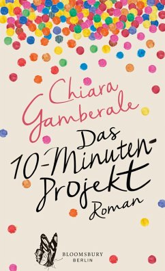 Das Zehn-Minuten-Projekt (eBook, ePUB) - Gamberale, Chiara