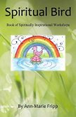 SPIRITUAL BIRD Book of Spiritually inspirational workshops (eBook, ePUB)