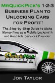 MrQuickPick's 1-2-3 Business Plan to Unlocking Cars for Profit! (eBook, ePUB)