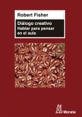 Diálogo creativo. Hablar para pensar en el aula (eBook, PDF)