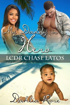 My Daddy Is A Hero 5 (LCDR Chase Latos) (eBook, ePUB) - Rose, Dahlia