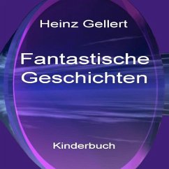 Fantastische Geschichten (eBook, ePUB) - Gellert, Heinz