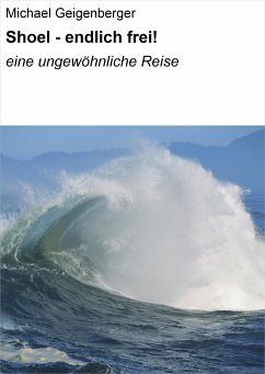 Shoel - endlich frei! (eBook, ePUB) - Geigenberger, Michael
