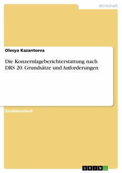 Die Konzernlageberichterstattung nach DRS 20. Grundsätze und Anforderungen (eBook, PDF)