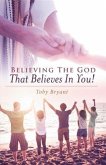 Believing the God That Believes in You (eBook, ePUB)