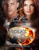 Viola's Risk (The Twin Destinies Saga, #2) (eBook, ePUB) Viola's Risk (The Twin Destinies Saga, #2) (eBook, ePUB)