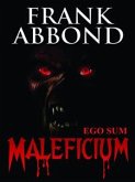 Ego Sum Maleficium (eBook, ePUB)
