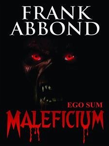 Ego Sum Maleficium (eBook, ePUB) - Abbond, Frank