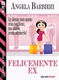 Felicemente ex (eBook, ePUB)