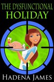 The Dysfunctional Holiday (The Dysfunctional Chronicles, #5) (eBook, ePUB)