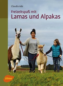Freizeitspaß mit Lamas und Alpakas - Ade, Claudia