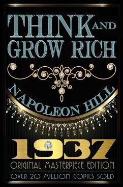 Think and Grow Rich - 1937 Original Masterpiece - Hill, Napoleon