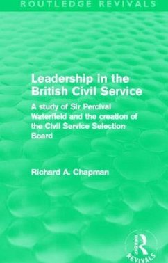 Leadership in the British Civil Service (Routledge Revivals) - Chapman, Richard A