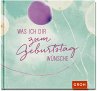 Was ich dir zum Geburtstag wünsche - Bild 1