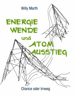 Energiewende und Atomausstieg - Marth, Willy