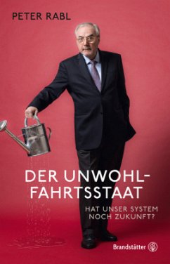 Der Unwohlfahrtsstaat - Rabl, Peter