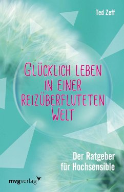 Glücklich leben in einer reizüberfluteten Welt - Zeff, Ted