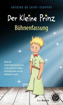 Der Kleine Prinz. Bühnenfassung - Saint-Exupéry, Antoine de