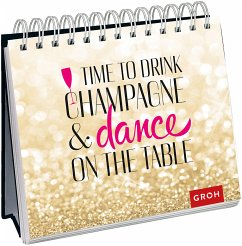 Cover Time to drink champagne & and dance on the table