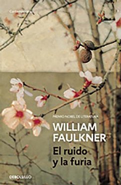 El Ruido Y La Furia / The Sound and the Fury - Faulkner, William