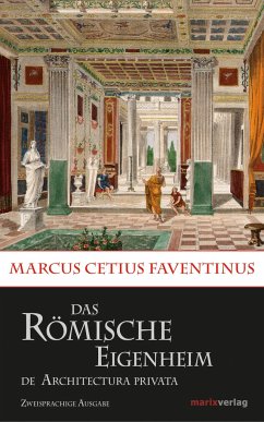 Das römische Eigenheim / De Architectura Privata - Faventinus, Marcus C.