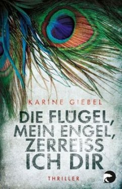 Die Flügel, mein Engel, zerreiß ich dir - Giebel, Karine