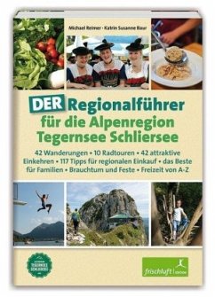 DER Regionalführer für die Alpenregion Tegernsee Schliersee - Reimer, Michael;Baur, Katrin S.