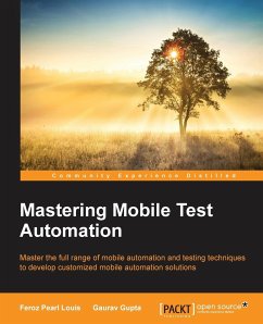 Mastering Mobile Test Automation - Louis, Feroz Pearl; Gupta, Gaurav