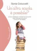 Un' altra scuola è possibile? Autori, esperienze e prospettive educative verso percorsi scolastici in ascolto dei bambini