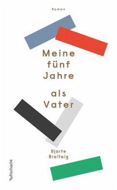 Meine fünf Jahre als Vater - Breiteig, Bjarte