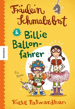 Fräulein Schmalzbrot und Billie Ballonfahrer - Patwardhan, Rieke