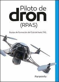 Piloto de dron (RPAS) - García-Cabañas Bueno, José Antonio; Hernández Correas, Aníbal; Virués Ortega, David . . . [et al.