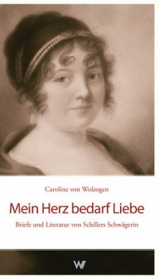 Mein Herz bedarf Liebe - Wolzogen, Caroline von