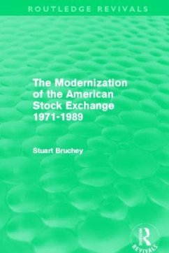 The Modernization of the American Stock Exchange 1971-1989 (Routledge Revivals) - Bruchey, Stuart