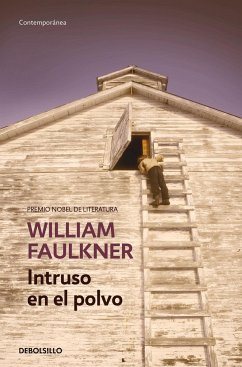 Intruso en el polvo - Faulkner, William