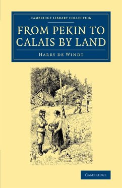 From Pekin to Calais by Land - De Windt, Harry