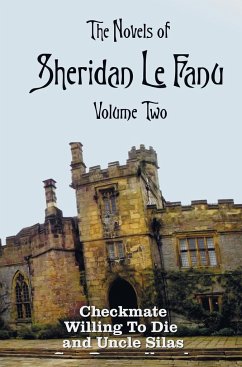 The Novels of Sheridan Le Fanu, Volume Two, including (complete and unabridged - Le Fanu, Sheridan