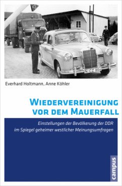 Wiedervereinigung vor dem Mauerfall - Holtmann, Everhard;Köhler, Anne